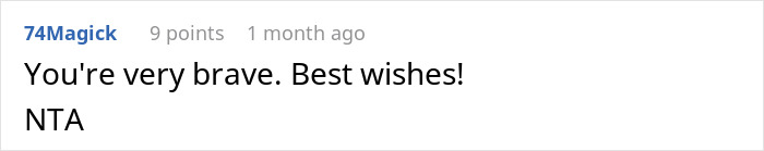 Reddit comment saying "You're very brave. Best wishes! NTA. Reddit comment saying "You're very brave. Best wishes! NTA.