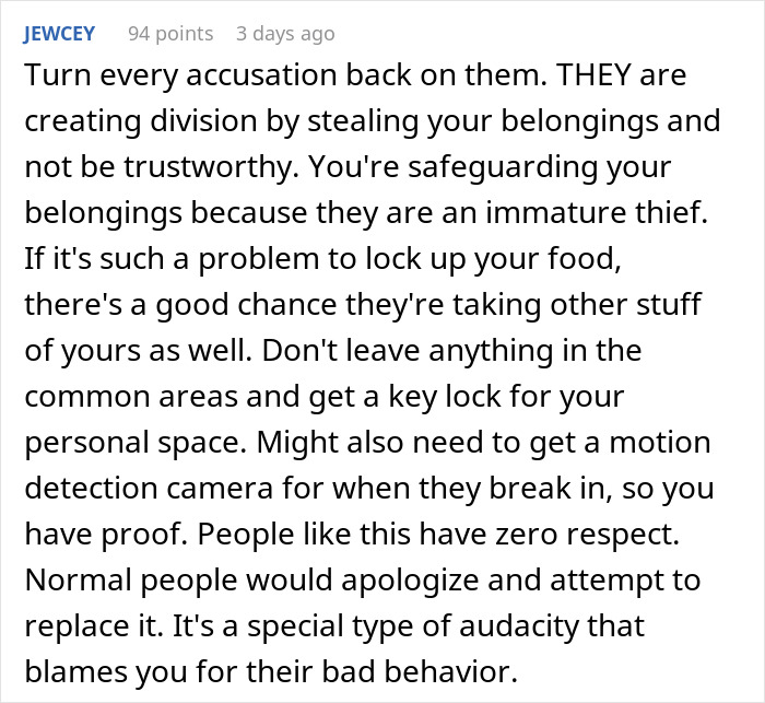 Comment about dealing with a roommate's cheese stealing, suggesting a lockbox for the fridge. Comment about dealing with a roommate's cheese stealing, suggesting a lockbox for the fridge.