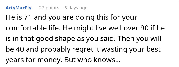 Comment discussing a 71-year-old man's longevity and a woman's motives, related to a sugar daddy marriage proposal. Comment discussing a 71-year-old man's longevity and a woman's motives, related to a sugar daddy marriage proposal.