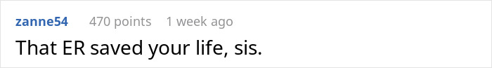 Reddit comment reading, "That ER saved your life, sis," with 470 points, related to ER incident. Reddit comment reading, "That ER saved your life, sis," with 470 points, related to ER incident.