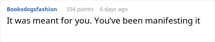 Comment text on a white background reading It was meant for you. You've been manifesting it, highlighting millionaire neighbor's fiancée and pricey ring. Comment text on a white background reading It was meant for you. You've been manifesting it, highlighting millionaire neighbor's fiancée and pricey ring.