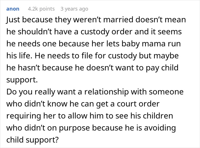 Comment discussing custody issues related to man's ex finding out about his dates, affecting relationships. Comment discussing custody issues related to man's ex finding out about his dates, affecting relationships.