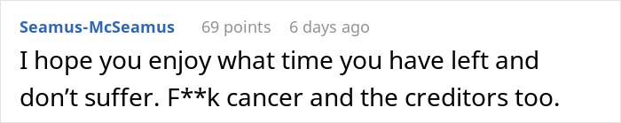 Reddit comment offering support and mentioning cancer and creditors. Reddit comment offering support and mentioning cancer and creditors.