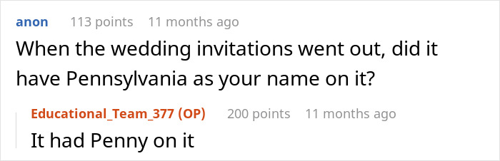 Reddit conversation about secret name change, wedding invitations featured the name Penny instead of Pennsylvania. Reddit conversation about secret name change, wedding invitations featured the name Penny instead of Pennsylvania.