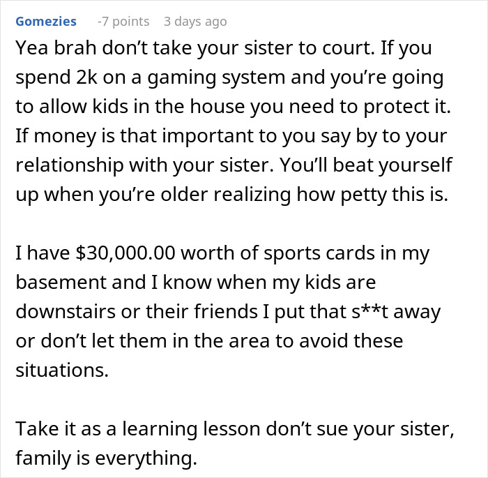 Family drama over $2,000 damages discussed in a comment about protecting valuables from kids and sibling relationships. Family drama over $2,000 damages discussed in a comment about protecting valuables from kids and sibling relationships.
