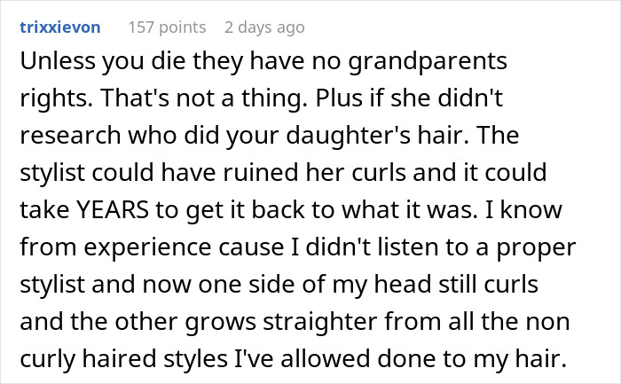 Comment discussing unauthorized haircut affecting child's curls and lack of grandparent rights. Comment discussing unauthorized haircut affecting child's curls and lack of grandparent rights.