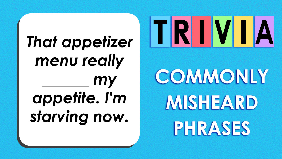 22 Misheard Phrases Quiz: If You Can Finish Them, You’re Ahead Of Most People
