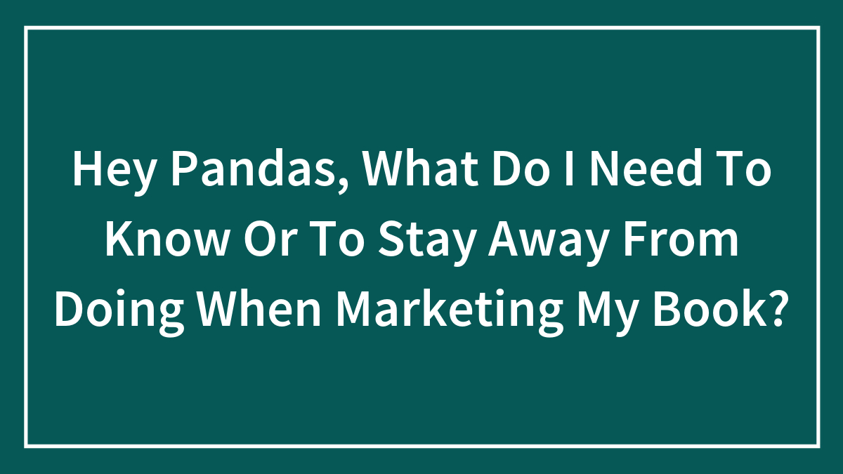 Text on green background asking about key things to know or avoid when marketing a book for effective book marketing.