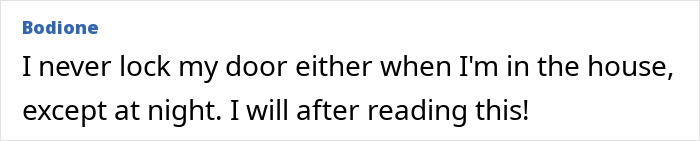 Comment about delivery driver walking into house, prompting user to lock doors. Comment about delivery driver walking into house, prompting user to lock doors.