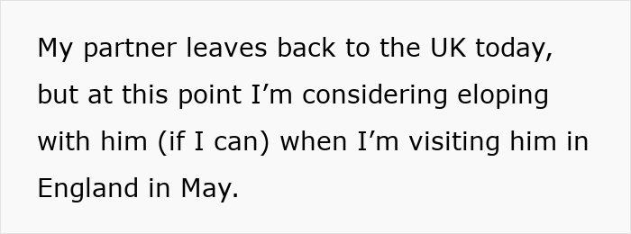 Text excerpt about partner leaving to the UK and considering eloping highlights bride’s joy turning into drama at wedding. Text excerpt about partner leaving to the UK and considering eloping highlights bride’s joy turning into drama at wedding.