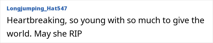 Comment expresses sadness over Sophie Nyweide's passing, highlighting her youth and potential. Comment expresses sadness over Sophie Nyweide's passing, highlighting her youth and potential.