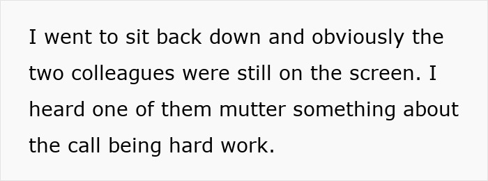 Text excerpt discussing coworkers during video call incident with a woman overhearing them. Text excerpt discussing coworkers during video call incident with a woman overhearing them.