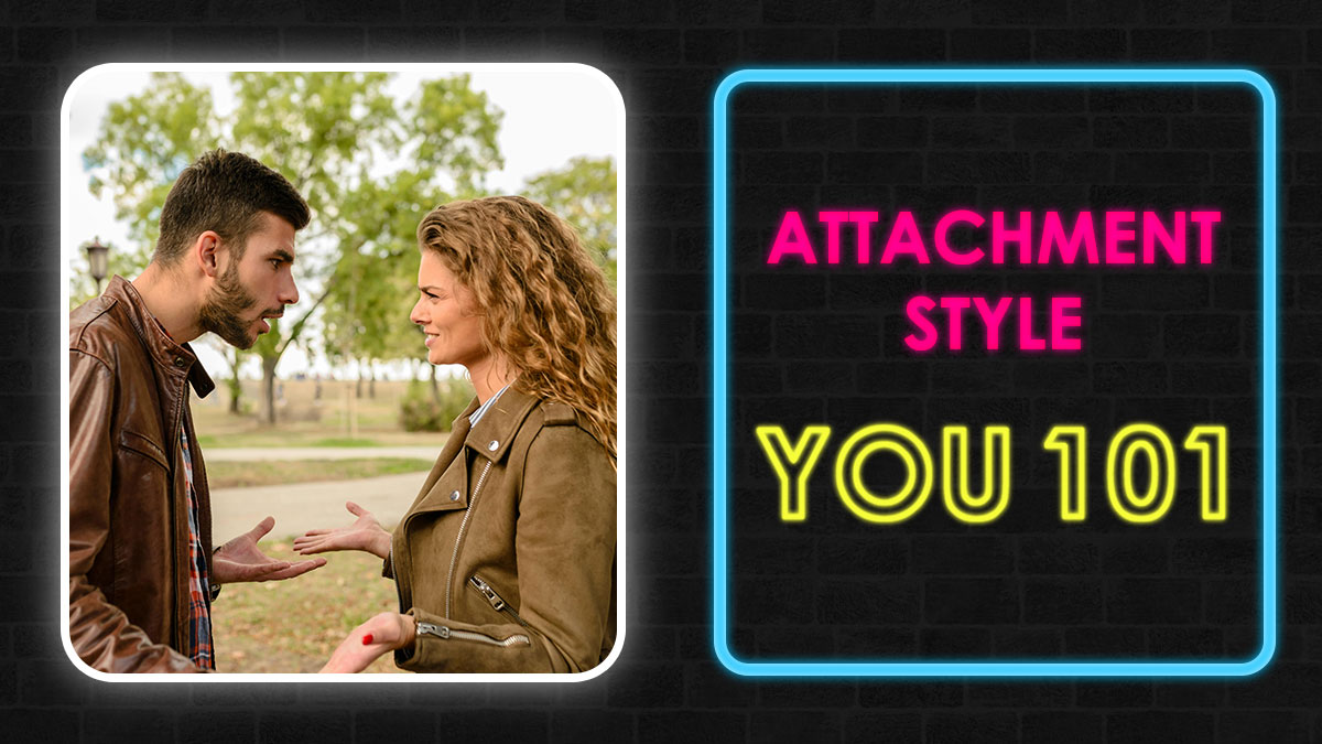 Discover What Your Attachment Style Is By Answering These 16 Questions On Relationships, Conflict, And Change