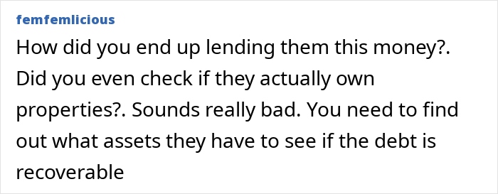 Comment discussing concerns over lending money and asset recovery. Comment discussing concerns over lending money and asset recovery.
