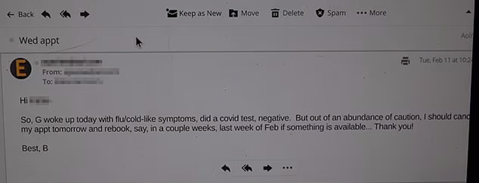 Email screenshot discussing changing an appointment due to flu-like symptoms, highlighting cautionary measures. Email screenshot discussing changing an appointment due to flu-like symptoms, highlighting cautionary measures.