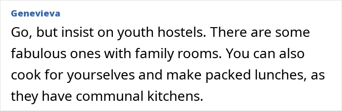 Genevievea suggests affordable travel with youth hostels and communal kitchens. Genevievea suggests affordable travel with youth hostels and communal kitchens.