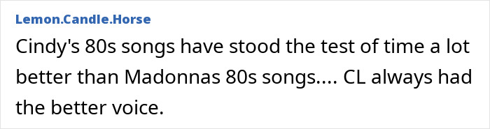 Comment on 80s songs, comparing Cindy's music to Madonna's, praising Cyndi Lauper's voice.