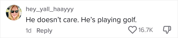 Comment by user with sunglasses about playing golf instead of caring. Includes a like count of 16.7K. Comment by user with sunglasses about playing golf instead of caring. Includes a like count of 16.7K.