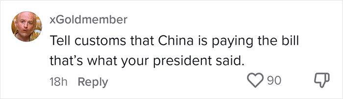 Comment discussing tariffs impact on small business, stating "Tell customs that China is paying the bill" with 90 likes. Comment discussing tariffs impact on small business, stating "Tell customs that China is paying the bill" with 90 likes.