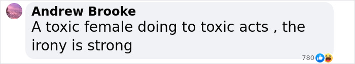 Comment about a woman's actions and irony, with username Andrew Brooke. Comment about a woman's actions and irony, with username Andrew Brooke.