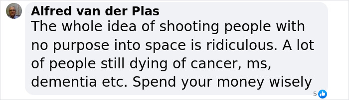 Comment criticizing Blue Origin flight, emphasizing spending money wisely instead of space ventures. Comment criticizing Blue Origin flight, emphasizing spending money wisely instead of space ventures.