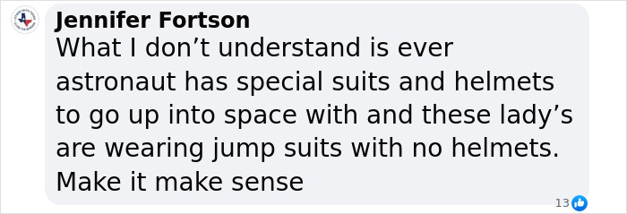Comment criticizing the Blue Origin flight attire for lacking helmets, fueling conspiracy theories. Comment criticizing the Blue Origin flight attire for lacking helmets, fueling conspiracy theories.