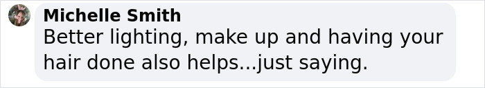 Text comment by Michelle Smith on cosmetic procedures, mentioning lighting and makeup enhancements. Text comment by Michelle Smith on cosmetic procedures, mentioning lighting and makeup enhancements.