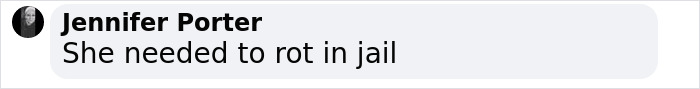 Comment by Jennifer Porter saying, "She needed to rot in jail," referencing horror house case. Comment by Jennifer Porter saying, "She needed to rot in jail," referencing horror house case.