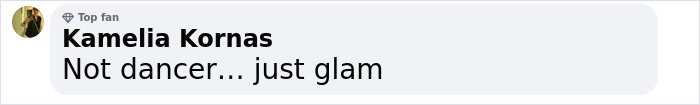 Comment from Kamelia Kornas: "Not dancer... just glam", highlighting transformation. Comment from Kamelia Kornas: "Not dancer... just glam", highlighting transformation.