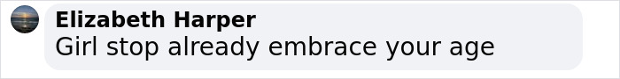 Comment criticizing Ramona Singer, suggesting she embrace her age. Comment criticizing Ramona Singer, suggesting she embrace her age.