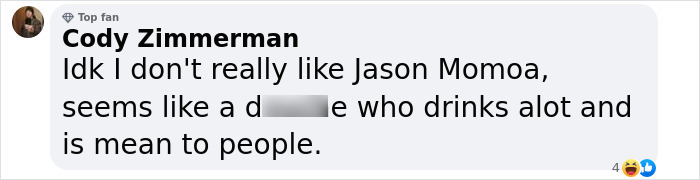 Comment criticizing Jason Momoa, mentioning negative behavior on set. Comment criticizing Jason Momoa, mentioning negative behavior on set.