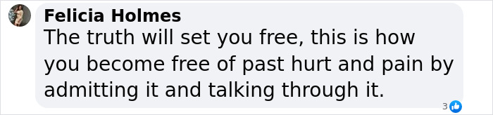 Text from a comment about truth and healing from past pain. Text from a comment about truth and healing from past pain.