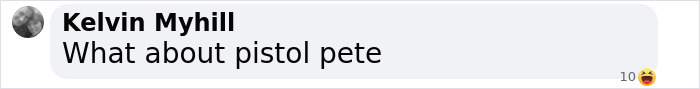 Kelvin Myhill suggests "pistol pete" amid baby name confusion discussion. Kelvin Myhill suggests "pistol pete" amid baby name confusion discussion.