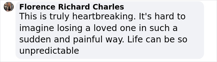 Florence Richard Charles shares thoughts on a devastating loss, expressing heartbreak and the unpredictability of life. Florence Richard Charles shares thoughts on a devastating loss, expressing heartbreak and the unpredictability of life.