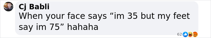 Facebook comment mentioning age disparity between face and feet humorously. Facebook comment mentioning age disparity between face and feet humorously.