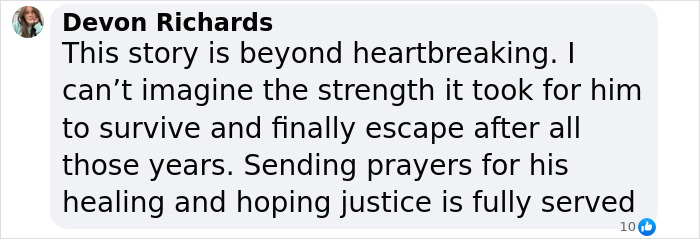 Devon Richards comments on man's escape from captivity, expressing sorrow and hope for his healing and justice. Devon Richards comments on man's escape from captivity, expressing sorrow and hope for his healing and justice.