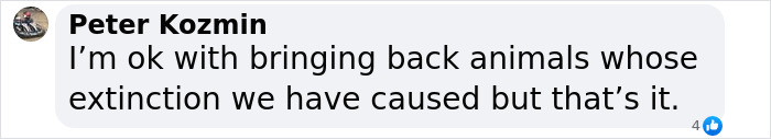 Comment discussing ethical debate on resurrecting extinct animals like dire wolves. Comment discussing ethical debate on resurrecting extinct animals like dire wolves.