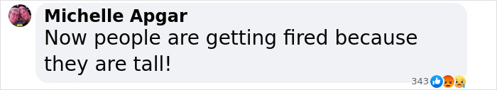 Facebook comment expressing surprise about a cisgender woman being fired for her height misunderstanding. Facebook comment expressing surprise about a cisgender woman being fired for her height misunderstanding.