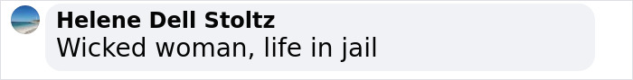Wicked woman, life in jail" comment about alleged poisoned Easter gifts incident. Wicked woman, life in jail" comment about alleged poisoned Easter gifts incident.