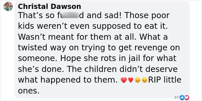 Text of a comment expressing anger and sadness over kids affected by poisoned gifts, hoping for justice. Text of a comment expressing anger and sadness over kids affected by poisoned gifts, hoping for justice.