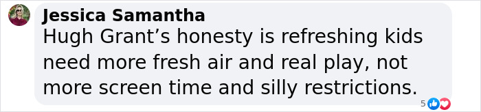 Comment about Hugh Grant's views on kids needing fresh air over screen time and school restrictions. Comment about Hugh Grant's views on kids needing fresh air over screen time and school restrictions.
