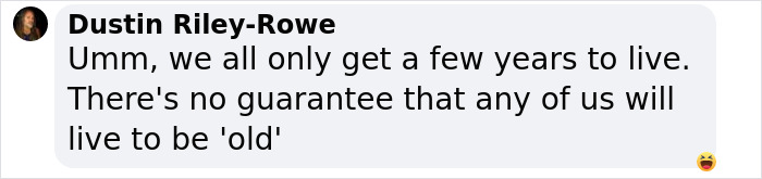 Text message from Dustin Riley-Rowe about uncertainty of life expectancy. Text message from Dustin Riley-Rowe about uncertainty of life expectancy.
