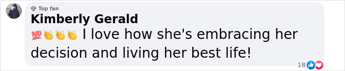 Comment praising a woman's decision after plastic surgery transformation, highlighting positivity and support. Comment praising a woman's decision after plastic surgery transformation, highlighting positivity and support.