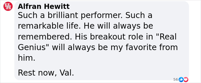 A Facebook comment praising Val Kilmer's acting, mentioning "Real Genius" as a favorite role. A Facebook comment praising Val Kilmer's acting, mentioning "Real Genius" as a favorite role.