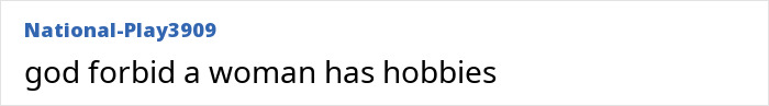 National-Play3909 comments, "god forbid a woman has hobbies," related to Selena Gomez SEO topic. National-Play3909 comments, "god forbid a woman has hobbies," related to Selena Gomez SEO topic.