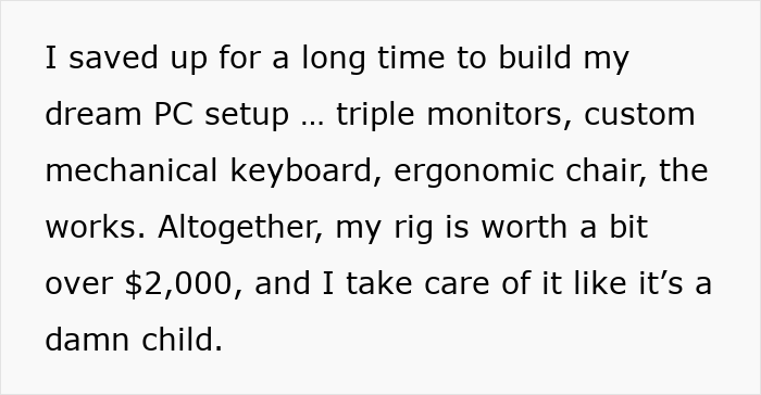 Text describes a $2,000 dream PC setup with triple monitors, custom keyboard, and ergonomic chair, cared for diligently. Text describes a $2,000 dream PC setup with triple monitors, custom keyboard, and ergonomic chair, cared for diligently.