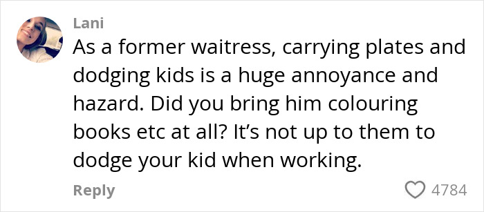 Comment from former waitress about restaurant hazards caused by children. Comment from former waitress about restaurant hazards caused by children.