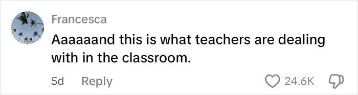 Comment on misogynistic remark by a 9YO. Text reads: "Aaaaand this is what teachers are dealing with in the classroom. Comment on misogynistic remark by a 9YO. Text reads: "Aaaaand this is what teachers are dealing with in the classroom.
