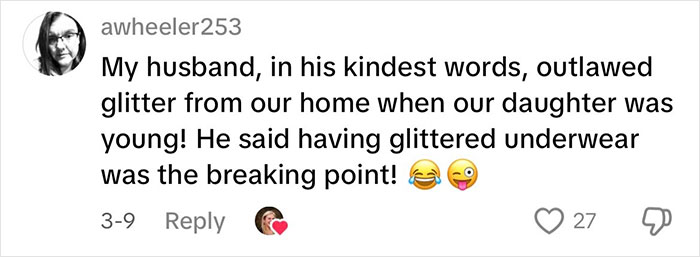 User comment discussing husband banning glitter, mentioning glittered underwear humorously. User comment discussing husband banning glitter, mentioning glittered underwear humorously.