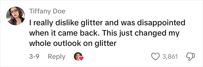 Comment by Tiffany Doe on using glitter with 3,861 likes. Comment by Tiffany Doe on using glitter with 3,861 likes.